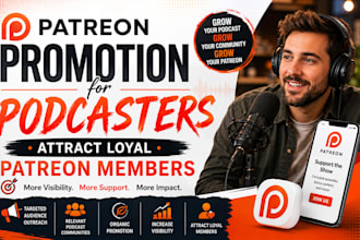 promote patreon pages for podcasters to attract loyal members
