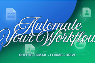 automate your google sheets, gmail, forms and drive workflow