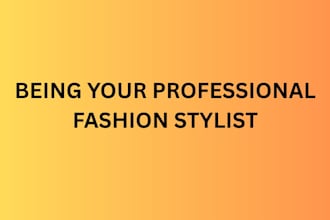 be your professional and personalized fashion stylist