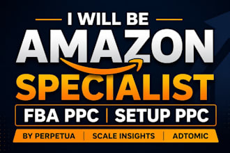 be amazon specialist, fba PPC, setup ppc, by perpetua, scale insights, adtomic