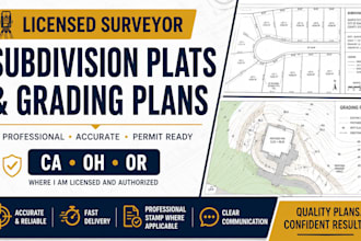 provide ca fl oh or licensed surveyor stamped subdivision plats or grading plans