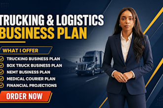 write trucking, box truck and logistics business plans to support funding
