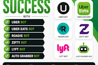 create uber bot, uber eats bot, roadie bot, zifty and lyft bot, auto grabber bot