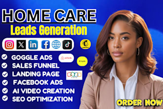 generate targeted  b2b ,home care leads,  senior elderly care ,care leads