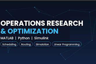 solve operations research and optimization problems using matlab or python
