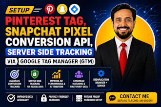setup pinterest tag, snapchat pixel conversion API, server side tracking via GTM