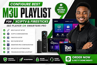 configure best m3u playlist for xciptv and, firesticks, ibo player or smater pro