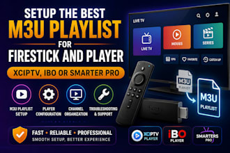 setup the best m3u playlist for firestick and player, xciptv, ibo or smarter pro