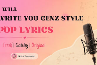 write fresh, catchy genz style pop lyrics