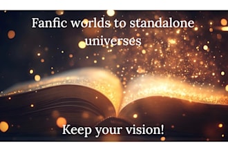 transform your fanfic world into a standalone universe
