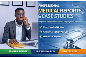 professionally write medical reports and case studies