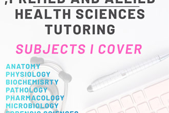 tutor you in medical, nursing, pre med and allied health subjects