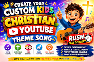 create your custom kids christian youtube theme song with rush fast delivery