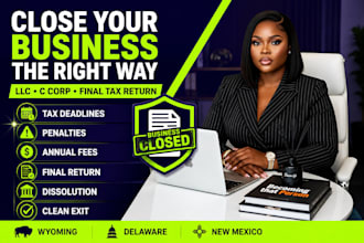 dissolve llc, c corp, wyoming, delaware, new mexico with final tax return