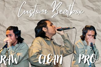 record professional custom beatbox audio for you