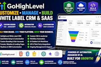 customize, manage, build gohighlevel white label crm, saas, css, javascript, ai