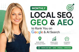 do monthly local SEO, GEO and aeo to rank you on google and ai search