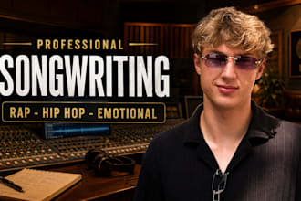 write professional rap or emotional lyrics for your song