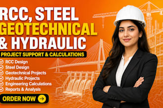 assist with rcc steel geotechnical and hydraulic projects