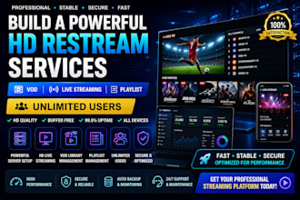 build a well HD restream services vod, playlist, live streaming, unlimited user