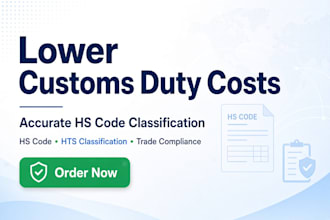 help you lower customs duty costs through accurate hs code classification