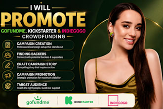create promote gofundme kickstarter indiegogo crowdfunding
