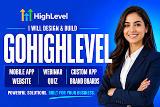 l build gohighlevel mobile app, website, webinar, quiz, custom app, brand boards