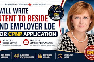 write a convincing intent to reside and employer loe for cpnp