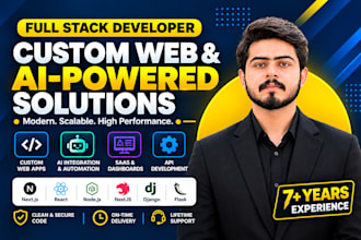 be your full stack developer, ai custom web application and software developer