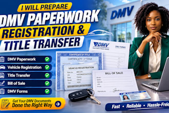 prepare dmv paperwork, registration and title transfer