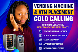 do cold calling for vending machine locator atm placement