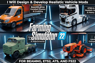 design and develop realistic vehicle mods for beamng, ets2, ats, and fs22