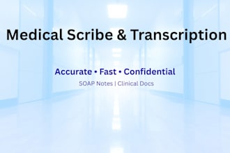 be your professional medical scribe for accurate clinical documentation