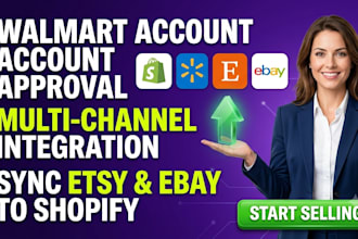 setup etsy shop, ebay, walmart account approval integrate with shopify store
