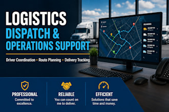 provide professional logistics dispatch and transportation support