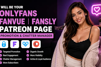be your onlyfans fanvue fansly patron page promotion of chatter manager