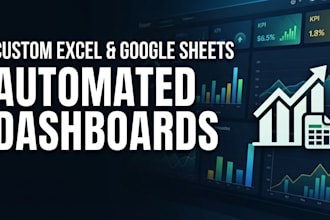 design custom automated excel dashboards and google sheets templates