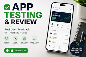 test your app and provide detailed user feedback and review