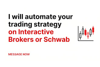 connect and automate your trading strategy on interactive brokers or schwab
