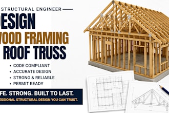 review your wood framing and roof truss design as a structural engineer