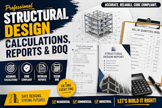 prepare structural design calculations, reports and boq
