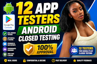 provide 12 testers for google play closed testing 20 testers android app testing