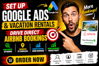 set up google ads and vacation rentals to drive direct airbnb bookings
