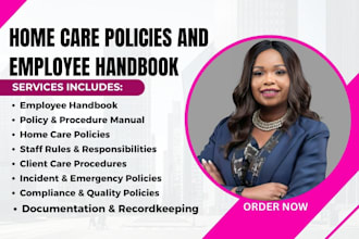 write employee handbook, procedure manual and home care policy