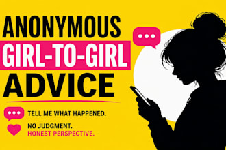 give you anonymous girl to girl advice