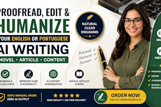 proofread edit and humanize your english or portuguese ai writing novel, article
