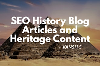 write SEO history blog articles and heritage content