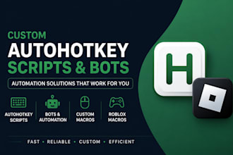 create custom autohotkey scripts, bots, automation tools and roblox macros