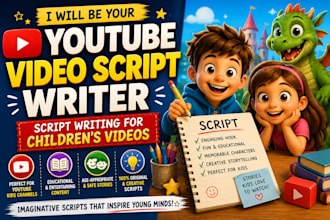 be your youtube video script writer script writing for childrens videos