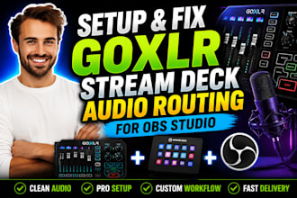 setup and fix goxlr, elgato stream deck and audio routing for obs studio